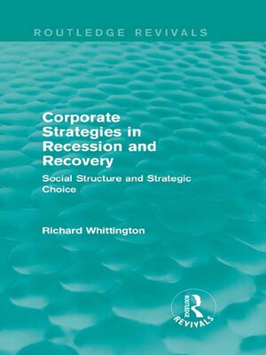 cover image of Corporate Strategies in Recession and Recovery (Routledge Revivals)